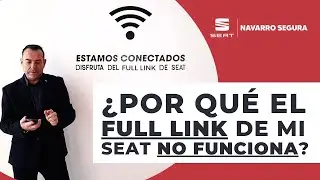 ¿Por qué el FULL LINK SEAT no conecta? Qué necesito para conectar el móvil al coche por Bluetooth