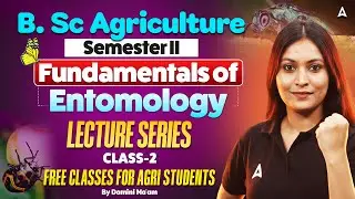 BSC Agriculture 2nd Semester | Bsc Fundamentals of Entomology Class-2 | By Damini Ma'am