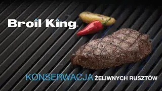 Konserwacja żeliwnych rusztów Broil King