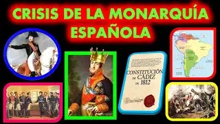 CRISIS DE LA MONARQUIA ESPA&Ntilde;OLA Y REPERCUSI&Oacute;N EN AM&Eacute;RICA
