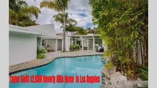 Taylor Swift $2.65M Beverly Hills Home in Los Angeles, CA