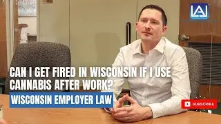 Can I Get Fired in Wisconsin if I Use Cannabis After Work?
