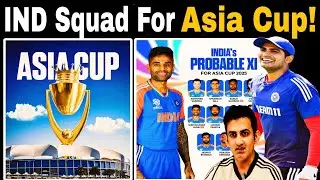 Asia Cup 2025 Squad Announcement 🇮🇳 | Possible 15 Players for Team India!
