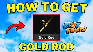 How To Get Gold Rod in Blox Fruits | How To Unlock Gold Rod in Blox Fruits | Roblox