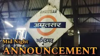 Amritsar Railway Station Train Announcements at Mid Night | Loud & Clear |English &bull; Hindi &bull; Punjabi