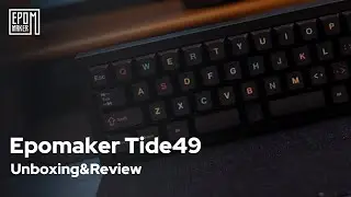 [Unboxing] Epomaker Tide49 | Unboxing, Showcasing, Sound test