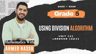 Grade 5 | Lessons 3 & 4 | Using the Division Algorithm | Math | First Term | Unit 4