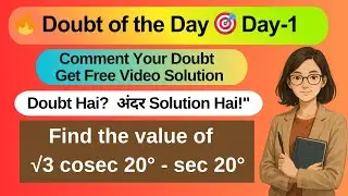 &radic;3 cosec 20&deg; &ndash; sec 20&deg; | Doubt of the Day - Day 1 | Can You Solve It? 🔥 Tricky Trigonometry Question