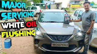 Baleno Major Servicing || white Oil Flushing || Special Major Servicing for car