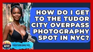 How Do I Get to the Tudor City Overpass Photography Spot in NYC? | Everything About NYC