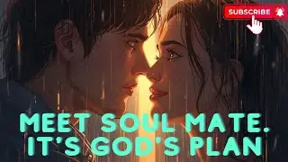 Meet soul mate. it's god's plan #story #jesus #GodsPlan #story 