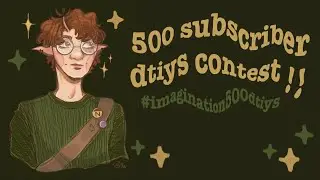 ✦ i&rsquo;m hosting an ART CONTEST !! ✦ 500 subscriber dtiys [OPEN] ✦ #dtiys #imagination500dtiys