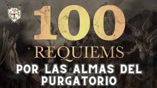 100 Requiems por las almas del Purgatorio en Espa&ntilde;ol