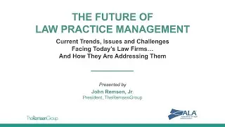ALA Webinar: The Future of Law Practice Management