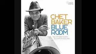 Chet Baker &ndash; Blue Room The 1979 Vara Studio Sessions in Holland (2023 - Double Album)