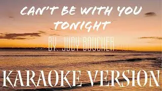 CAN'T BE WITH YOU TONIGHT KARAOKE /LB KARAOKE/ LB KARAOKE/ LB KARAOKE