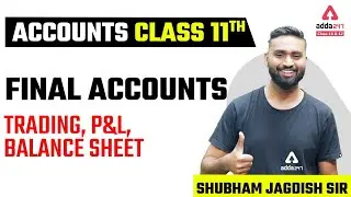 Class 11 Accounts | Final Accounts | Trading | Profit and Loss | Balance Sheet