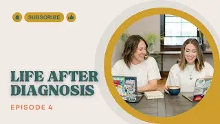 Lemon Cake: Episode 4 - Life After Diagnosis