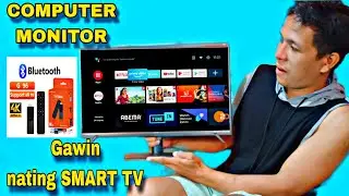 PAANO GAWING SMART TV ANG COMPUTER MONITOR?