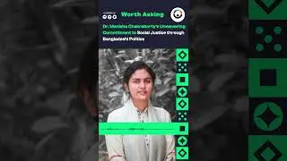 Dr. Manisha Chakraborty's Unwavering Commitment to Social Justice through Bangladeshi Politics