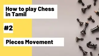 How to play CHESS in Tamil for Beginners #2 | Chess Pieces Movement