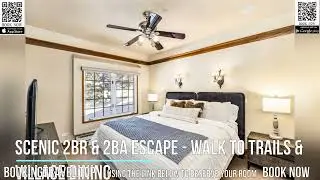 Scenic 2BR & 2BA Escape - Walk to Trails & Village Dining