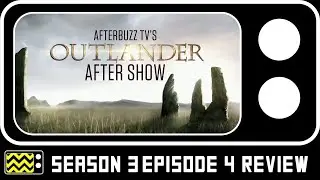 Outlander Season 3 Episode 4 Review & AfterShow | AfterBuzz TV