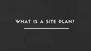 What Is A Site Plan?