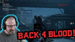 Back 4 Blood Beta Gameplay VETERAN DIFFICULTY Act 3 Pain Train