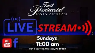 First Pentecostal Holy Church Live Stream | Jan 11, 2026