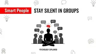 Why Smart People Stay Silent in Groups Psychology Explained