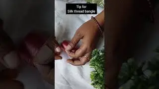 Tips for silk thread bangles #silkthreadbanglesmaking#silkthreadbangle#tips#tipfortheday