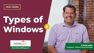 Most Common Types of Residential Windows in Kansas City | Thermal King Windows