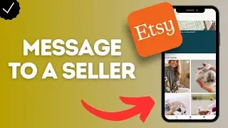 How to Write a Message to a Seller Regarding an Item in Etsy App (contact the seller with questions)