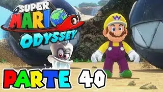 WARIO TRAS EL TESORO DE CAPPY | PARTE #40 | SUPER MARIO ODYSSEY