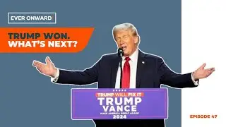 How Trump Won: Election Insights & Future of U.S. Politics with Todd Cranney | Ever Onward - Ep. 47