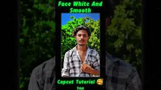 Face White And Smooth In Video #editing #capcut #videoediting #edit #trending #smooth #shorts