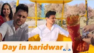 Haridwar vlog🙏🏻🌸… Day27/365 ||FAMILY VLOG||