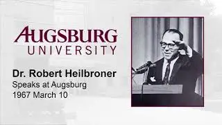 Dr. Robert Heilbroner Speaks at Augsburg (1967)