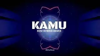 KAMU (EDM Hybrid Festival Remix) | Cinematic Intro x Explosive Drop
