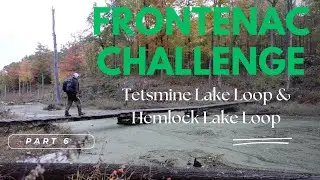 Frontenac Challenge 6 - Tetsmine Lake Loop & Hemlock Lake Loop