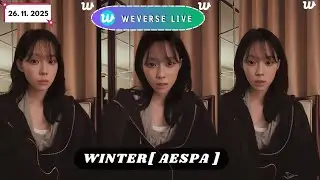 🔴[ MULTISUB ] WINTER AESPA WEVERSE LIVE |  🫶 (26.11.2025)