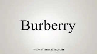 How To Say Burberry