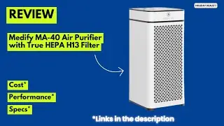 Medify MA-40 Air Purifier Review | True HEPA H13, 1,793 ft&sup2; Coverage, Smoke & Allergy Removal