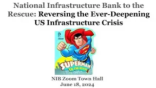 NIB to the Rescue: Reversing the Ever-Deepening  Infrastructure Crisis NIB  Town Hall, June 18, 2024