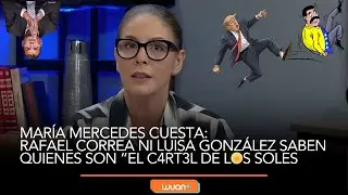 María Mercedes Cuesta: Ni #rafaelcorrea ni #luisagonzalez saben quienes son “El C4rt3l de los Soles