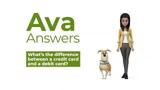 Ava Answers - What is the difference between a credit card and a debit card?