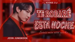 Imagina con Jungkook | 📍❝Te robaré esta noche❞📍 | [Cap. Único]🌸