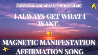 Everything I Desire | Manifestation Song