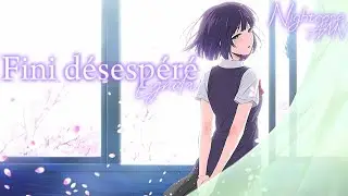 AMV-Nightcore || Fini désespéré || Lynda
